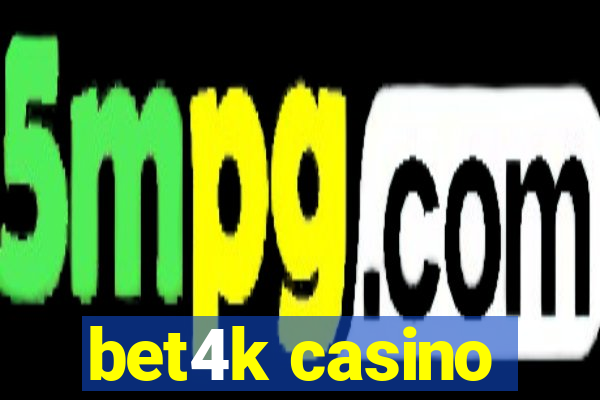 bet4k casino